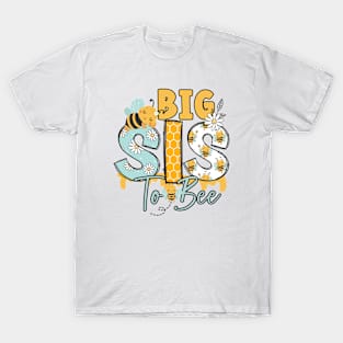 Big SIS TO BEE-Buzzing with Love: Newborn Bee Pun Gift T-Shirt